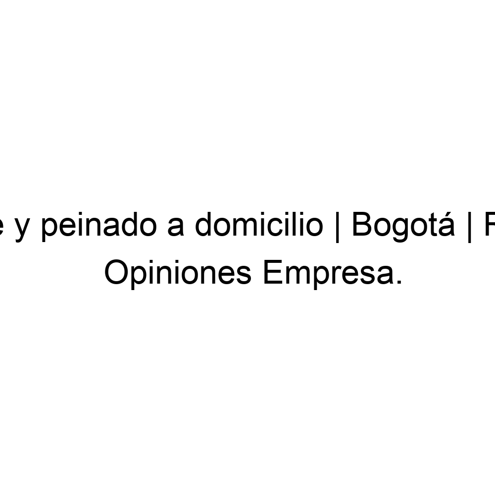 Opiniones 1.Maquillaje y peinado a domicilio | Bogotá | Ruby Lemus, Santa  Barbara ▷ 573123261441